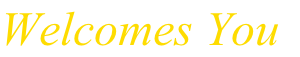 Welcomes You
